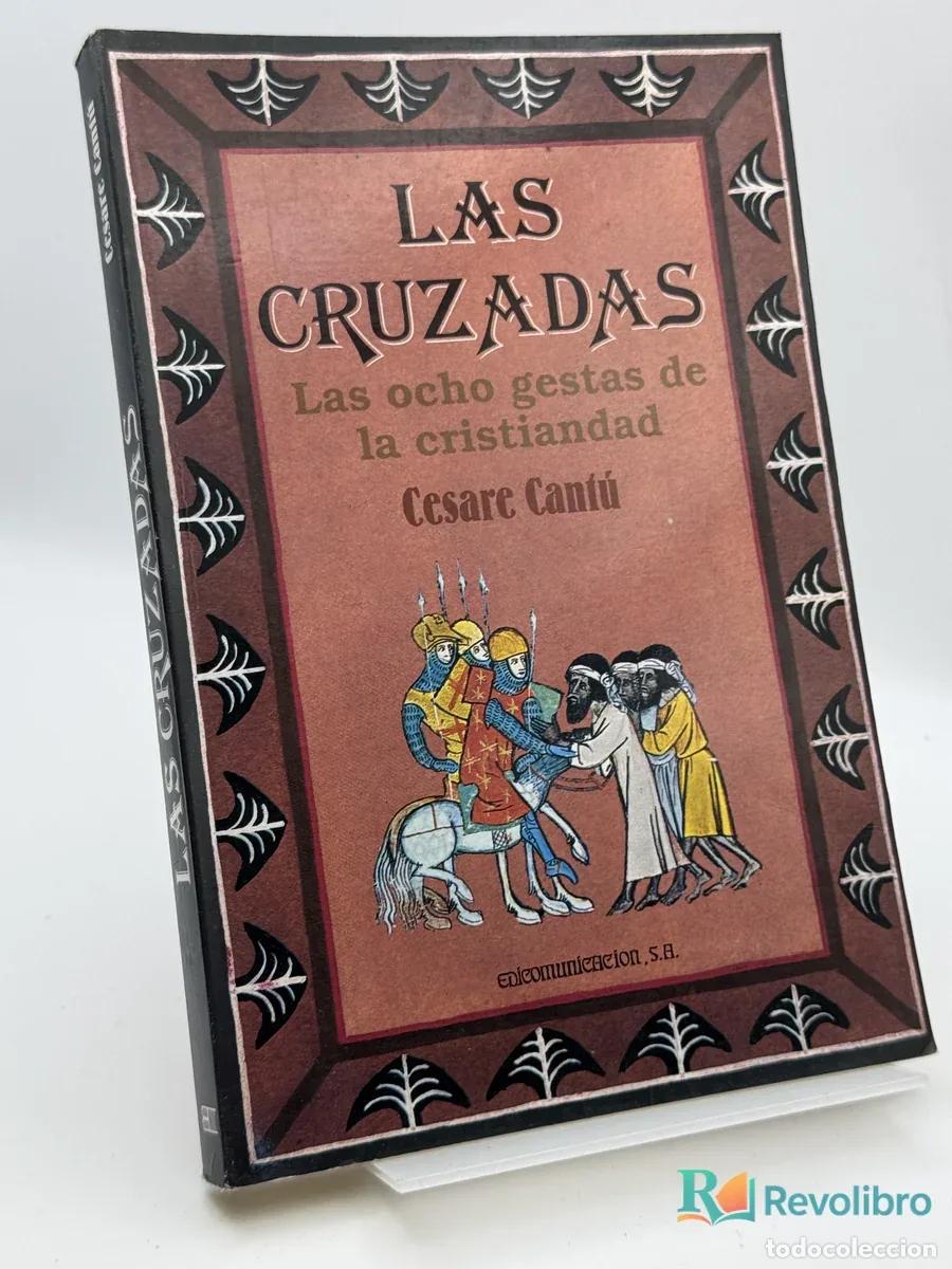 Libros de segunda mano: Las Cruzadas - Cesare Cant&uacute;