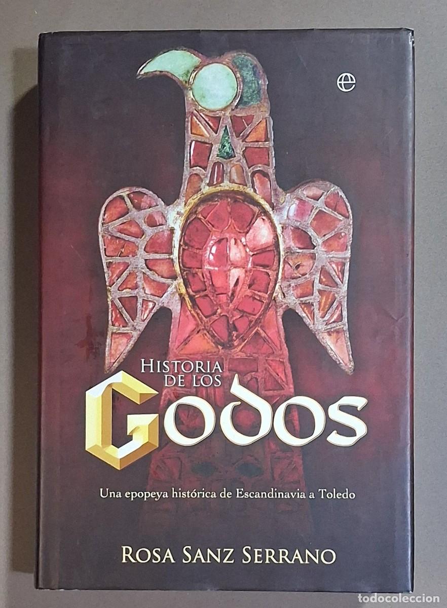 Libros de segunda mano: Historia de los Godos. Rosa Sanz Serrano. Esfera de los Libros 2009. 1&ordf; edici&oacute;n! Como nuevo!
