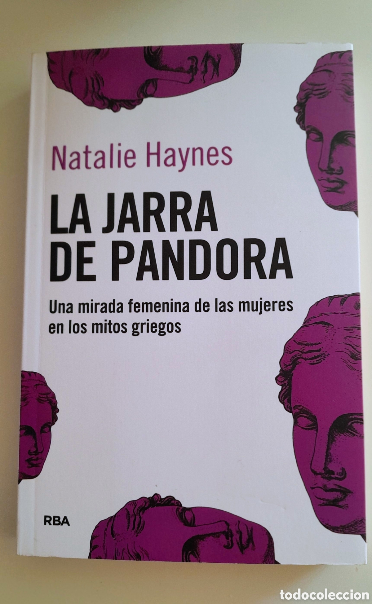 Libros de segunda mano: LA JARRA DE PANDORA.UNA MIRADA FEMENINA DE LAS MUJERES EN LOS MITOS GRIEGOS.N.HAYNES. RBA