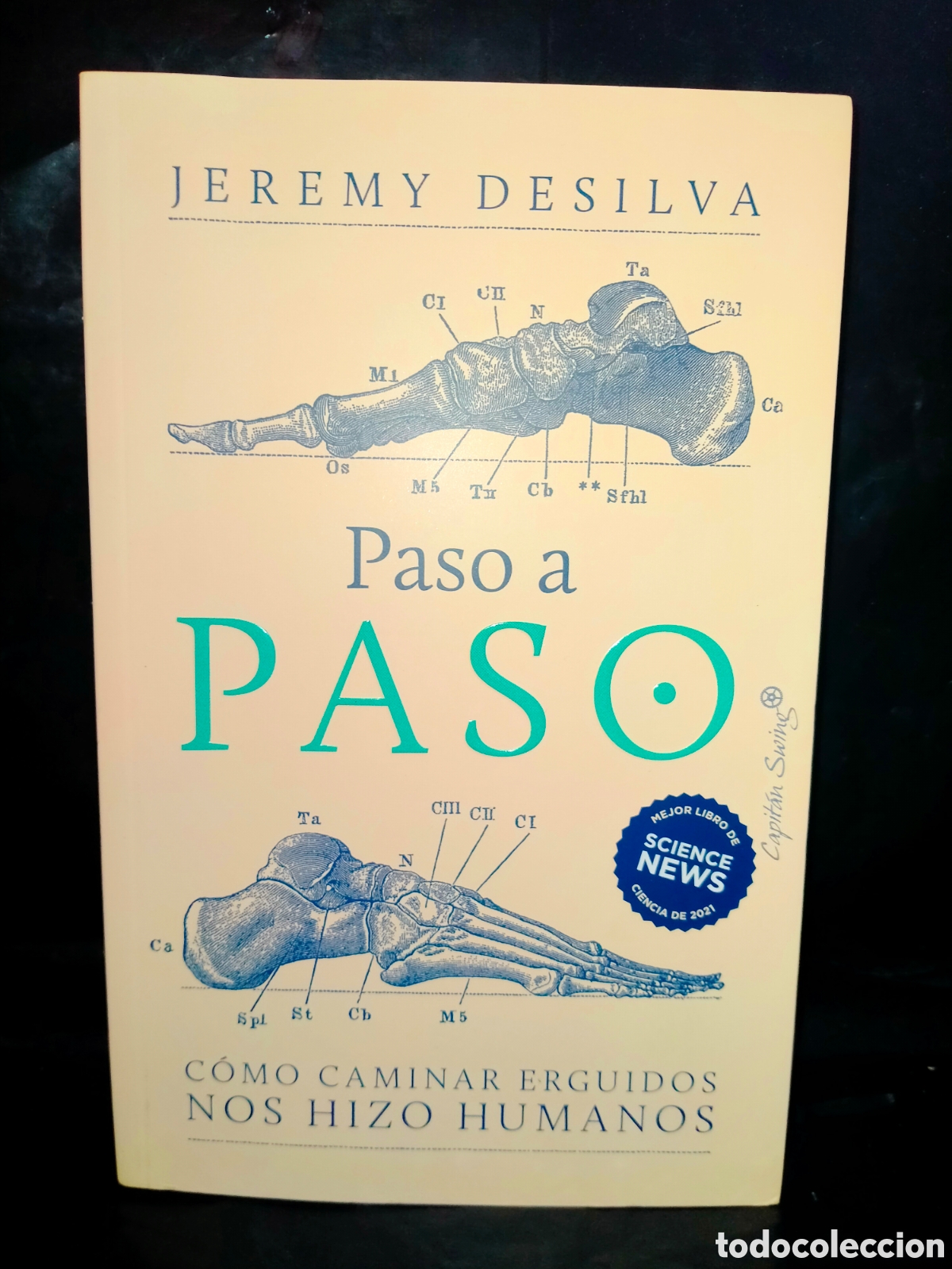 Libros de segunda mano: JEREMY DESILVA. PASO A PASO (C&Oacute;MO CAMINAR ERGUIDOS NOS HIZO HUMANOS) .CAPIT&Aacute;N SWING