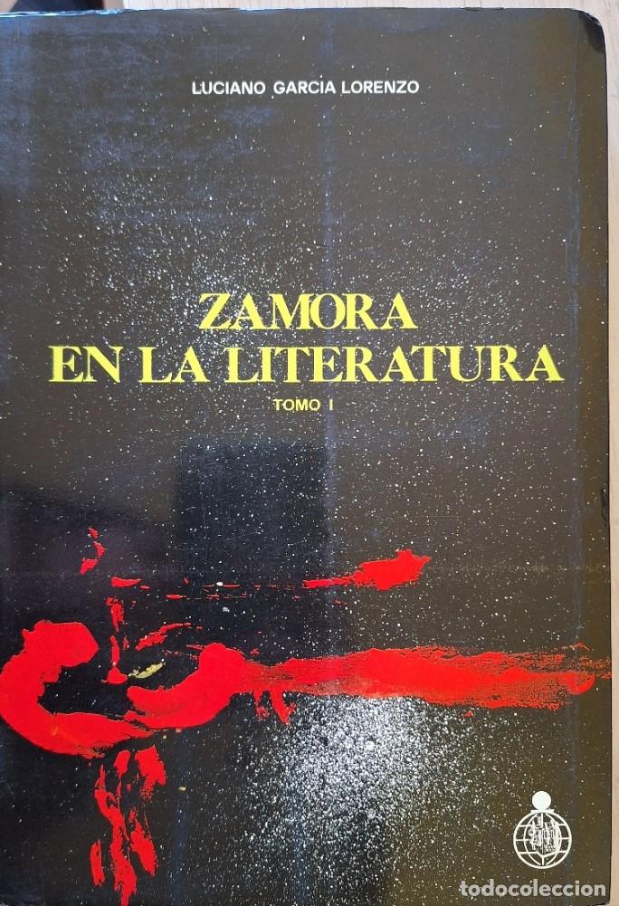 Libros de segunda mano: ZAMORA EN LA LITERATURA TOMO I. - GARCIA LORENZO, Luciano.