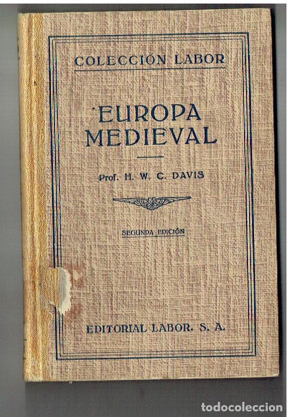 Libros de segunda mano: COLECCI&Oacute;N LABOR. EUROPA MEDIEVAL. H. W. C. DAVIS. 2&ordf; EDC. 1934(Z/22)