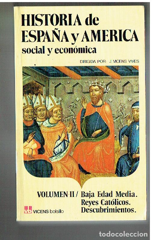 Libros de segunda mano: HISTORIA DE ESPA&Ntilde;A Y AMERICA. SOCIAL Y ECON&Ograve;MICA. VOLUMEN II. 1974.(P/B19.1)