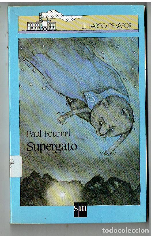 Libros de segunda mano: EL BARCO DE VAPOR. N&ordm; 189. SUPERGATO. PAUL FOURNEL. EDICIONES SM. 1989. (P/B19.1)