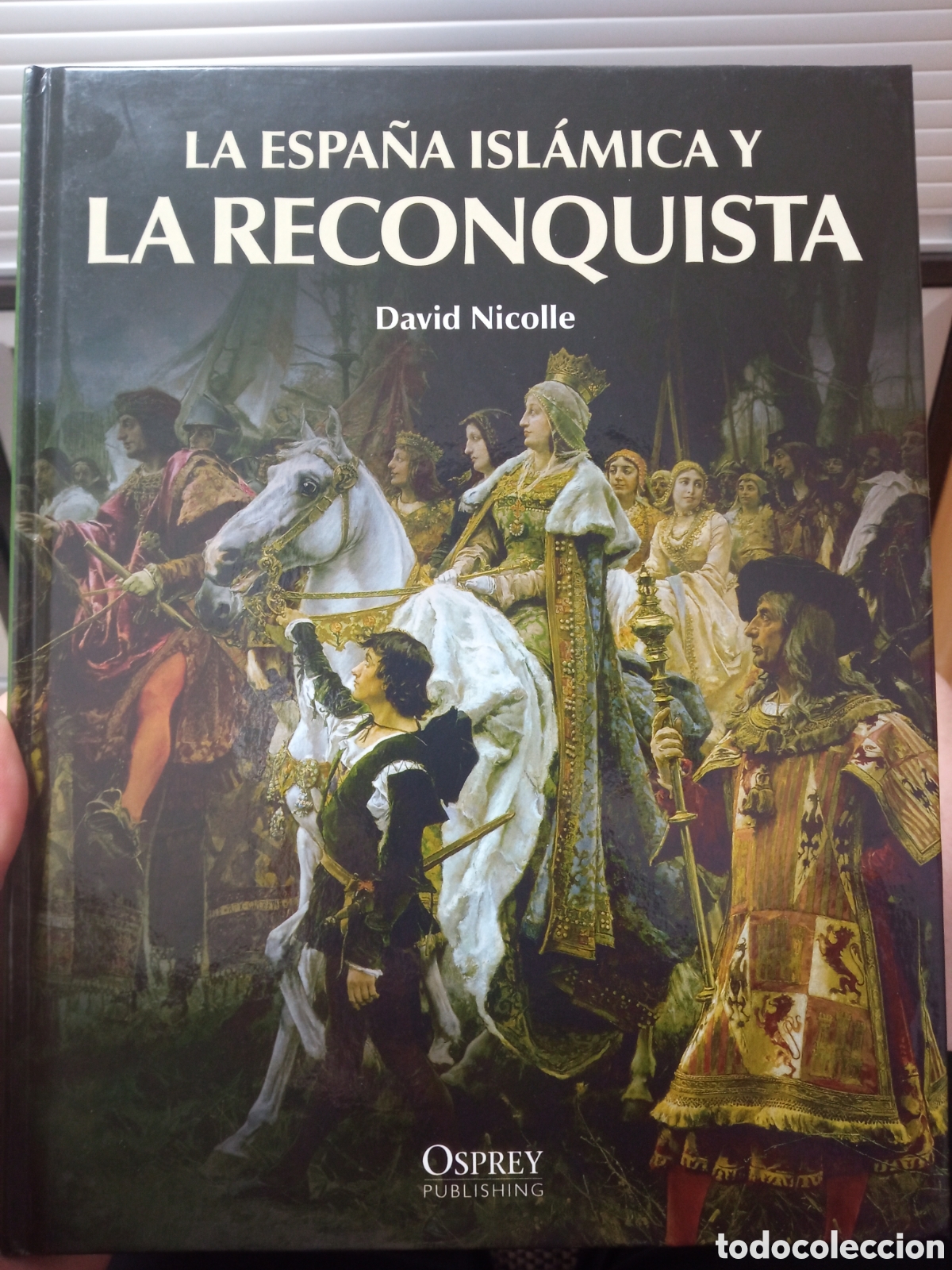 Libros de segunda mano: La Espa&ntilde;a isl&aacute;mica y la Reconquista, Osprey RBA