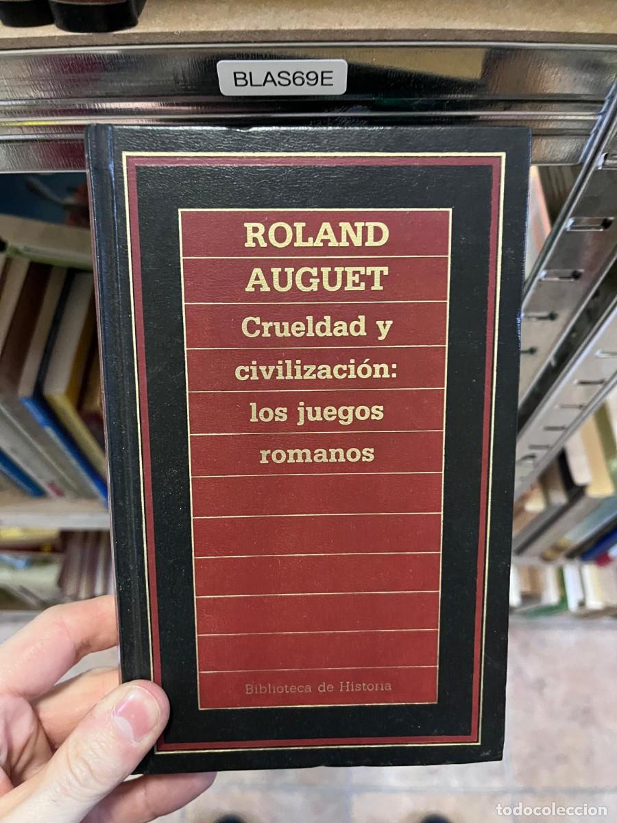 Libros de segunda mano: BLAS69E &mdash; Crueldad y civilizaci&oacute;n: los juegos romanos &mdash; Roland Auguet &mdash; Biblioteca de Historia (Orbi