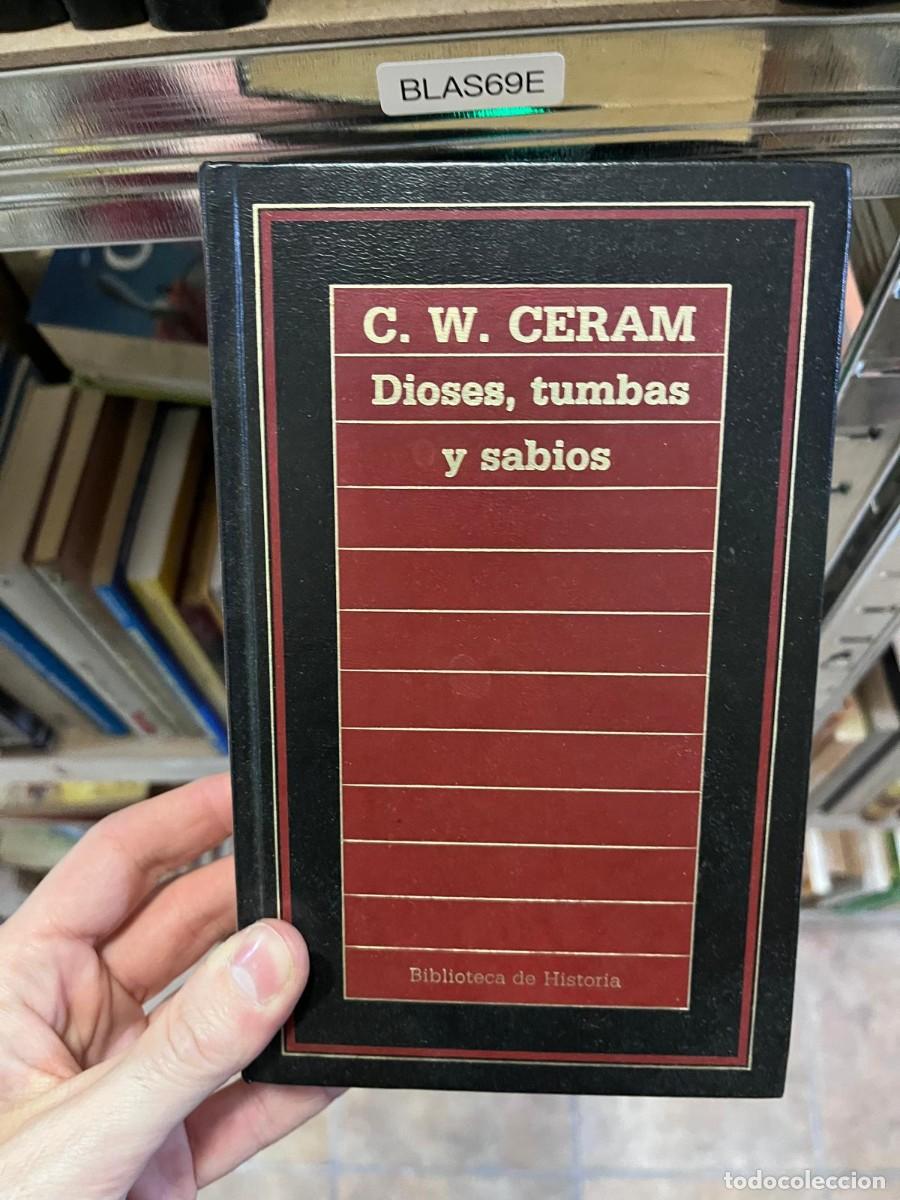 Libros de segunda mano: BLAS69E &mdash; Dioses, tumbas y sabios &mdash; C. W. Ceram &mdash; Biblioteca de Historia (Orbis) &mdash;