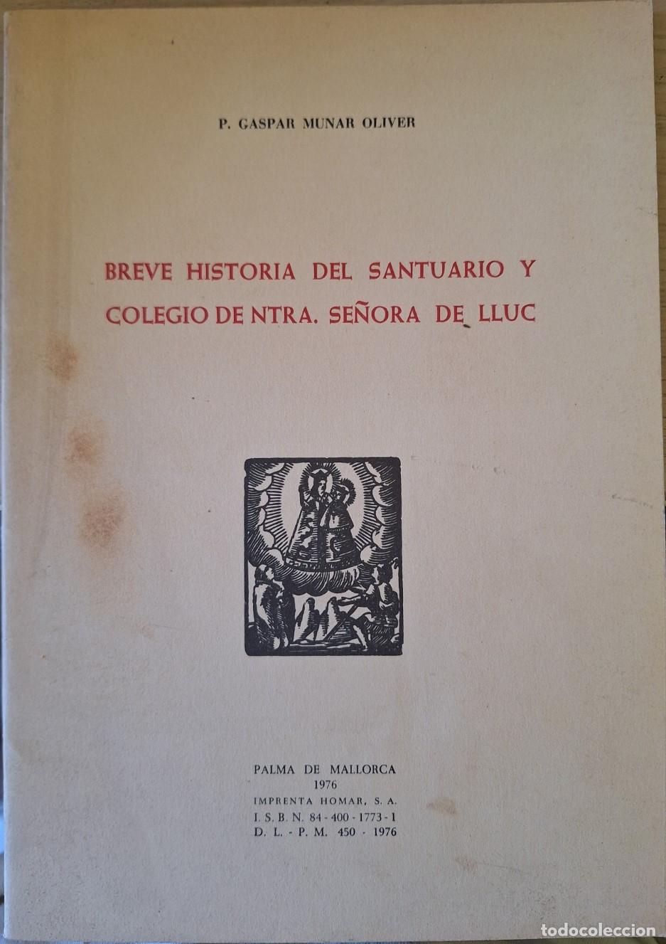 Libros de segunda mano: BREVE HISTORIA DEL SANTUARIO Y COLEGIO DE NTRA. SE&Ntilde;ORA DE LLUC. - MUNAR OLIVER, P. Gaspar.