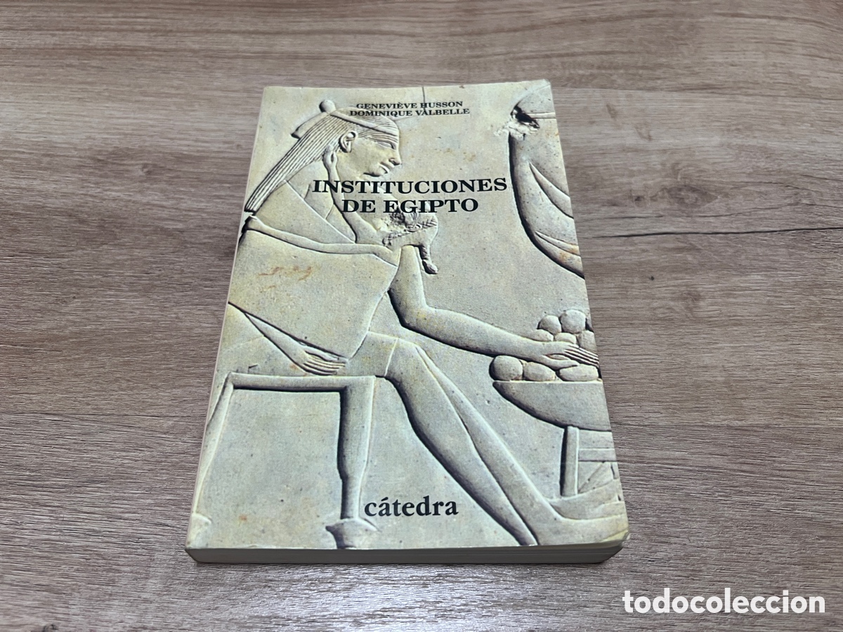 Libros de segunda mano: INSTITUCIONES DE EGIPTO - ED.C&Aacute;TEDRA 1998 - GENEVI&Egrave;VE HUSSON, DOMINIQUE VALBELLE