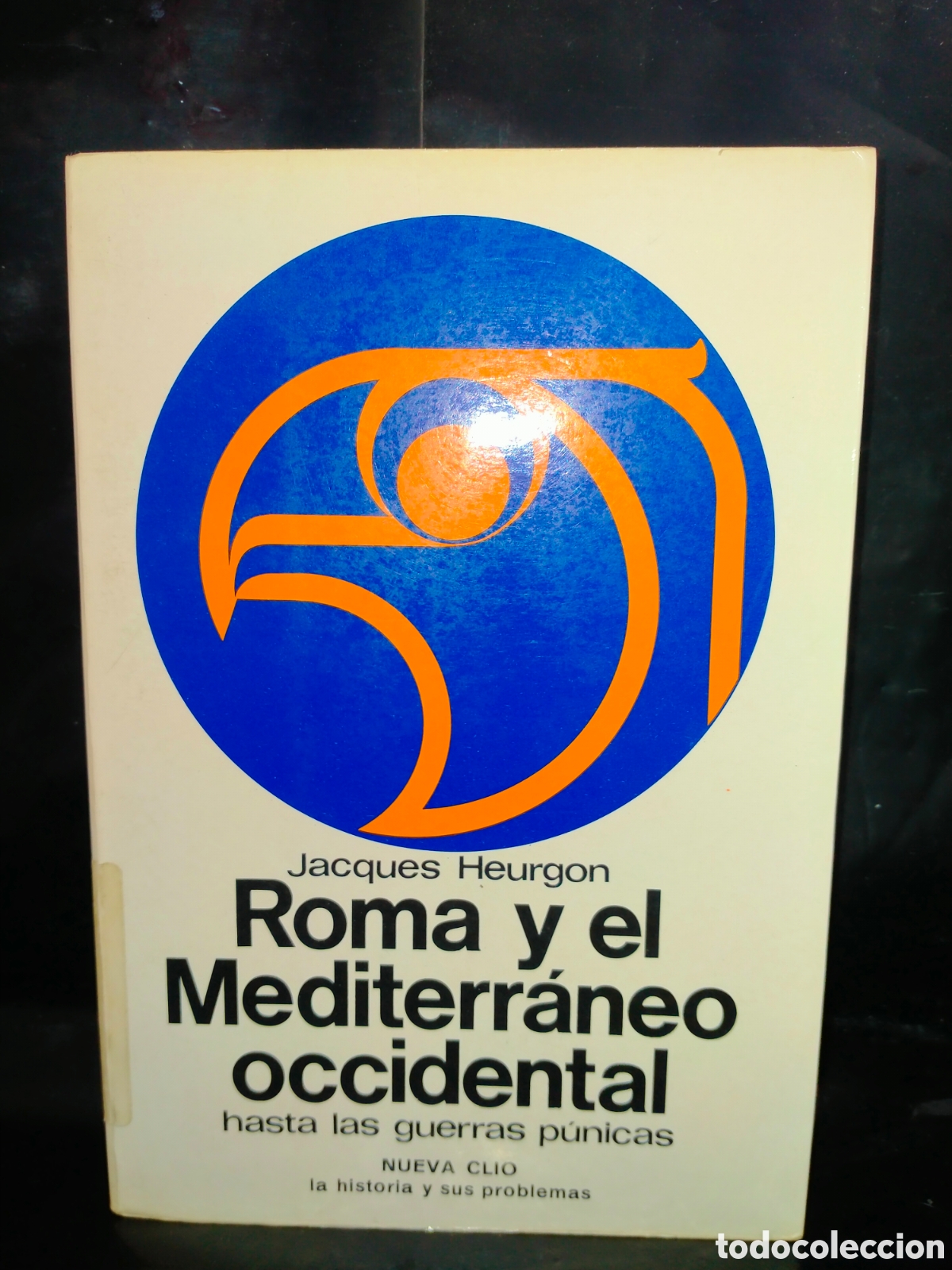 Libros de segunda mano: J. HEURGON. ROMA Y EL MEDITERR&Aacute;NEO OCCIDENTAL HASTA LAS GUERRAS P&Uacute;NICAS .LABOR/NUEVA CLIO