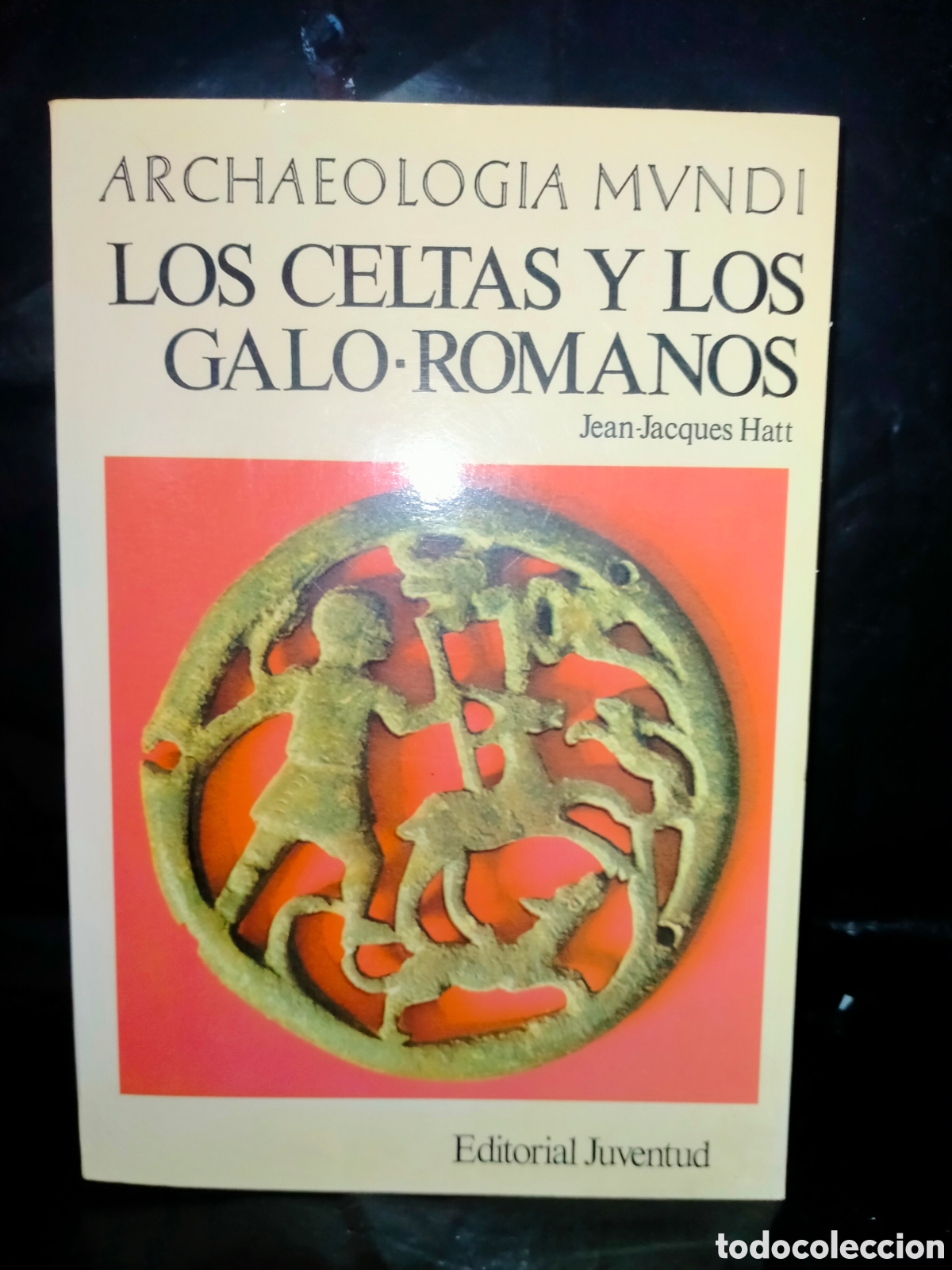 Libros de segunda mano: J. J. HATT. LOS CELTAS Y LOS GALO-ROMANOS .EDITORIAL JUVENTUD/ARCHAEOLOGIA MUNDI