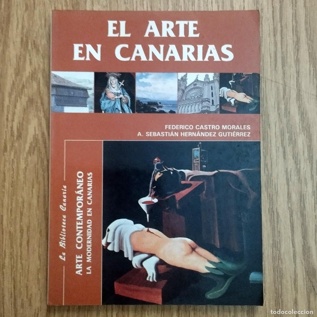 Libros de segunda mano: Libro EL ARTE EN CANARIAS - ARTE CONTEMPOR&Aacute;NEO - LA MODERNIDAD EN CANARIAS | Tenerife - Canarias