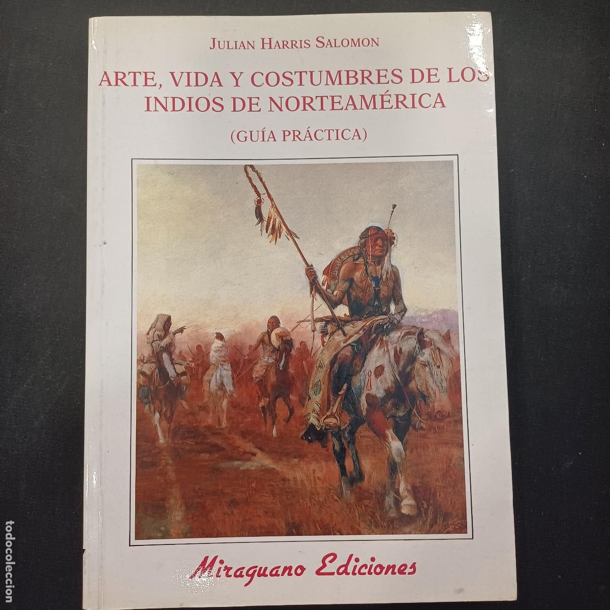 Libros de segunda mano: ARTE,VIDA Y CONSTRUMBRES DE LOS INDIOS DE NORTEAMERICA/GUIA PRACTICA)/J.H.SALOMON.