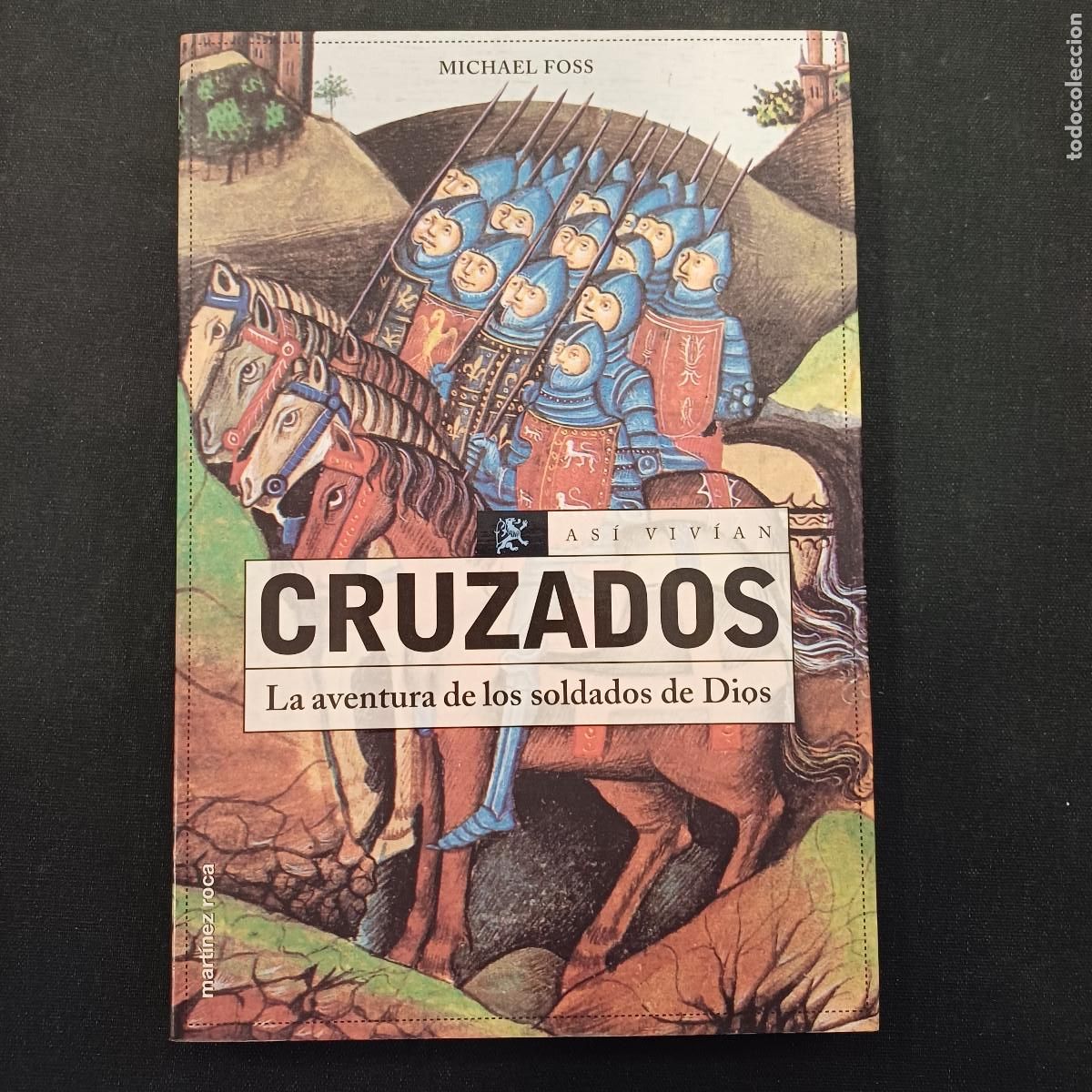 Libros de segunda mano: CRUZADOS/LA AVENTURA DE LOS SOLDADOS DE DIOS/MICHAEL FOSS.