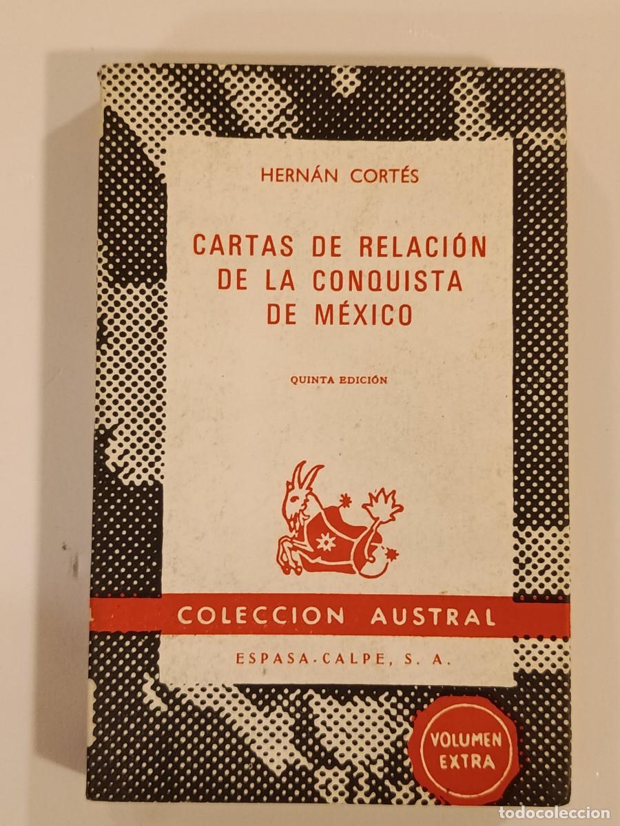 Libros de segunda mano: CARTAS DE LA RELACI&Oacute;N DE LA CONQUISTA DE M&Eacute;XICO. HERN&Aacute;N CORT&Eacute;S. AUSTRAL 547. 1970