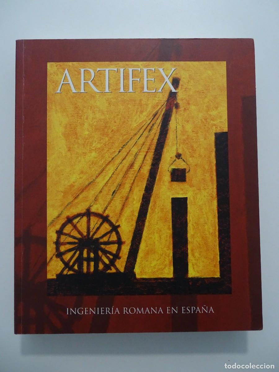 Libros de segunda mano: Artifex. Ingenier&iacute;a romana en Espa&ntilde;a.