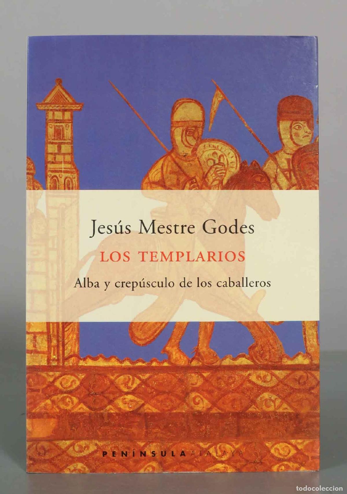 Libros de segunda mano: Los templarios: Alba y crep&uacute;sculo de los caballeros - Jes&uacute;s Mestre i Godes - Ediciones Pen&iacute;nsula