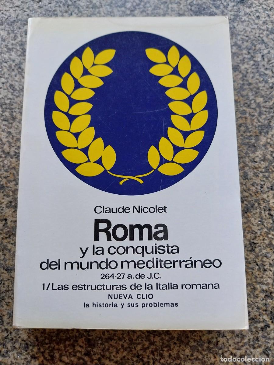 Libros de segunda mano: ROMA Y LA CONQUISTA DEL MUNDO MEDITERRANEO - 1/ LAS ESTRUCTURAS DE LA ITALIA ROMANA -- NICOLET --