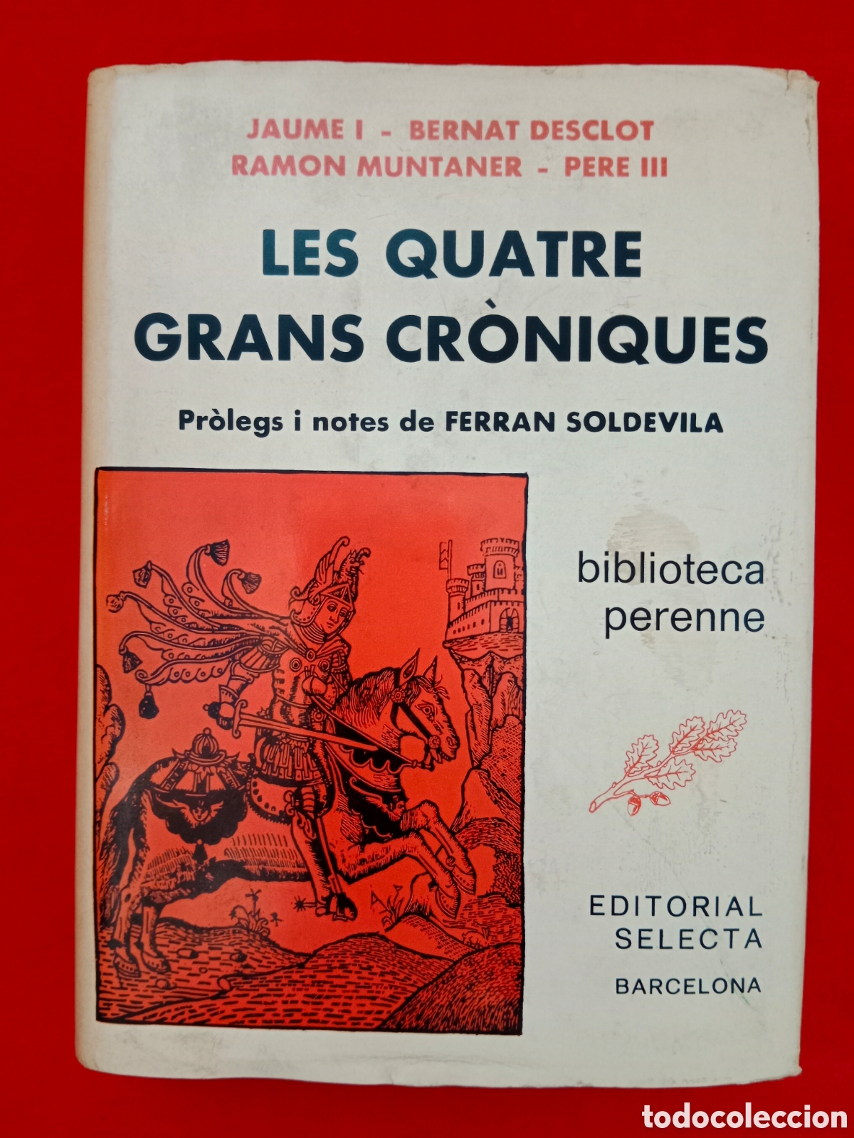 Libros de segunda mano: LES QUATRE GRANS CRONIQUES, SOLDEVILA, ED. SELECTA, PRIMERA EDICI&Oacute;