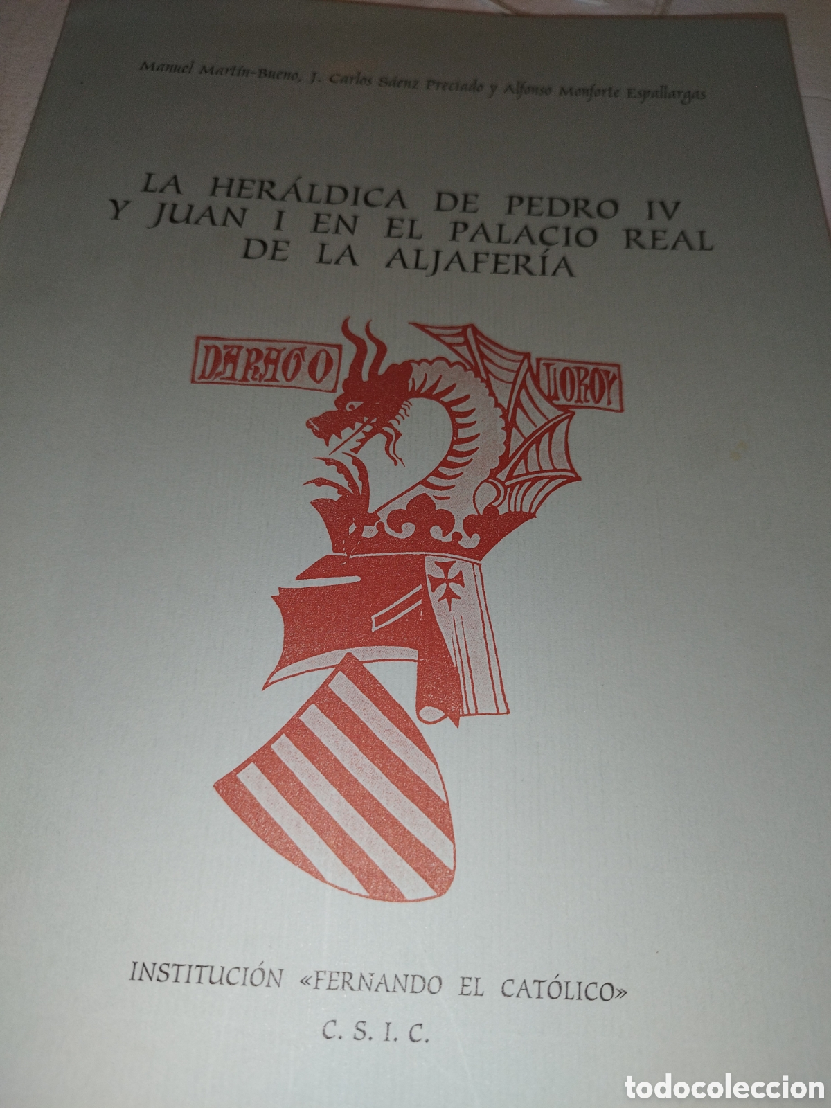 Libros de segunda mano: LA HERALDICA DE PEDRO IV Y JUAN I EN EL PALACIO REAL DE LA ALJAFERIA. ED. IFC, 1996 PRIMERA EDICION