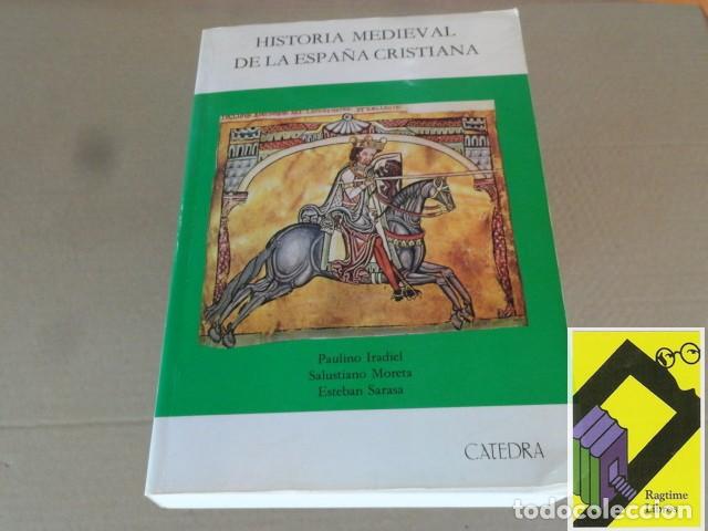 Libros de segunda mano: IRADIEL, Paulino/ MORETA, Salustiano/ SARASA, Esteban: Historia medieval de la Espa&ntilde;a cristiana