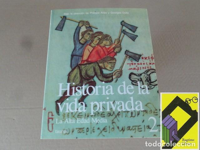 Libros de segunda mano: ARIES, Philippe/ DUBY, Georges: Historia de la vida privada. 2:La Alta Edad Media