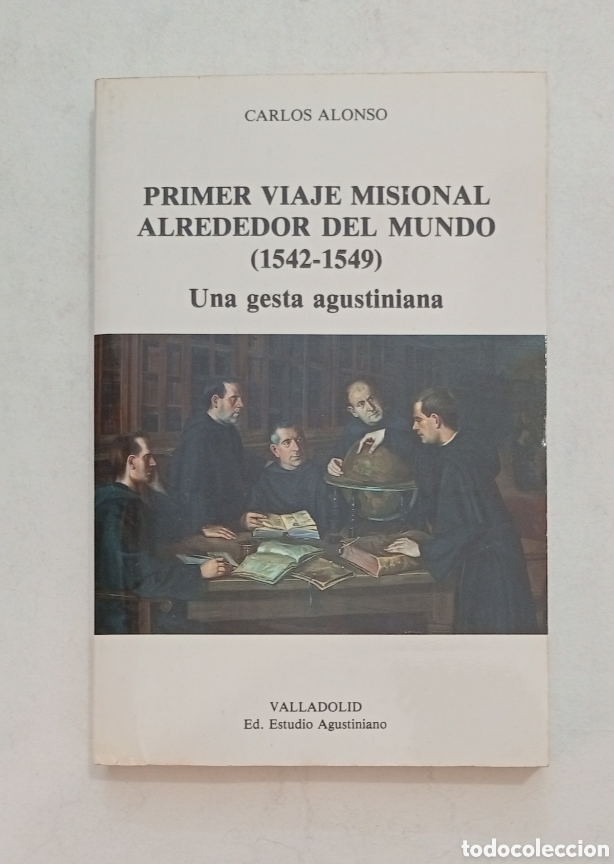 Libros de segunda mano: Raro ejemplar Primer viaje misional gesta Agustiniana Carlos Alonso