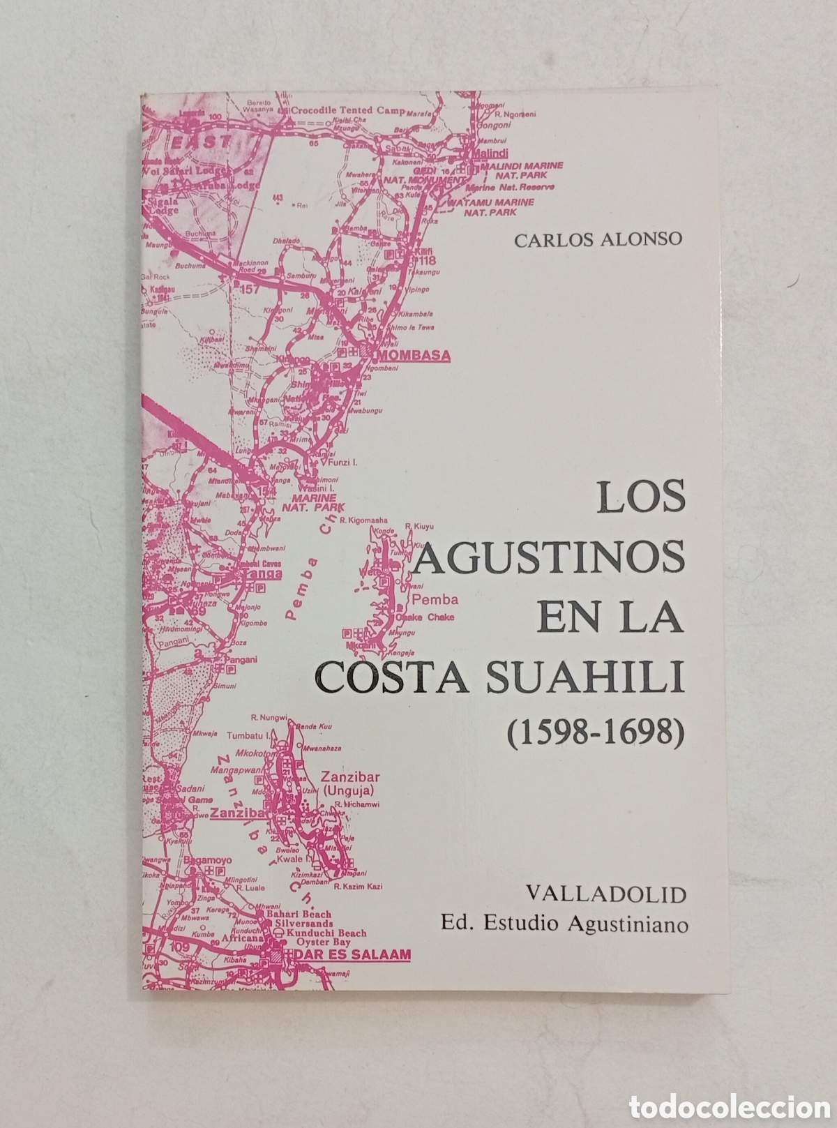 Libros de segunda mano: Raro ejemplar Los agustinos en la costa Suahili Carlos Alonso Valladolid
