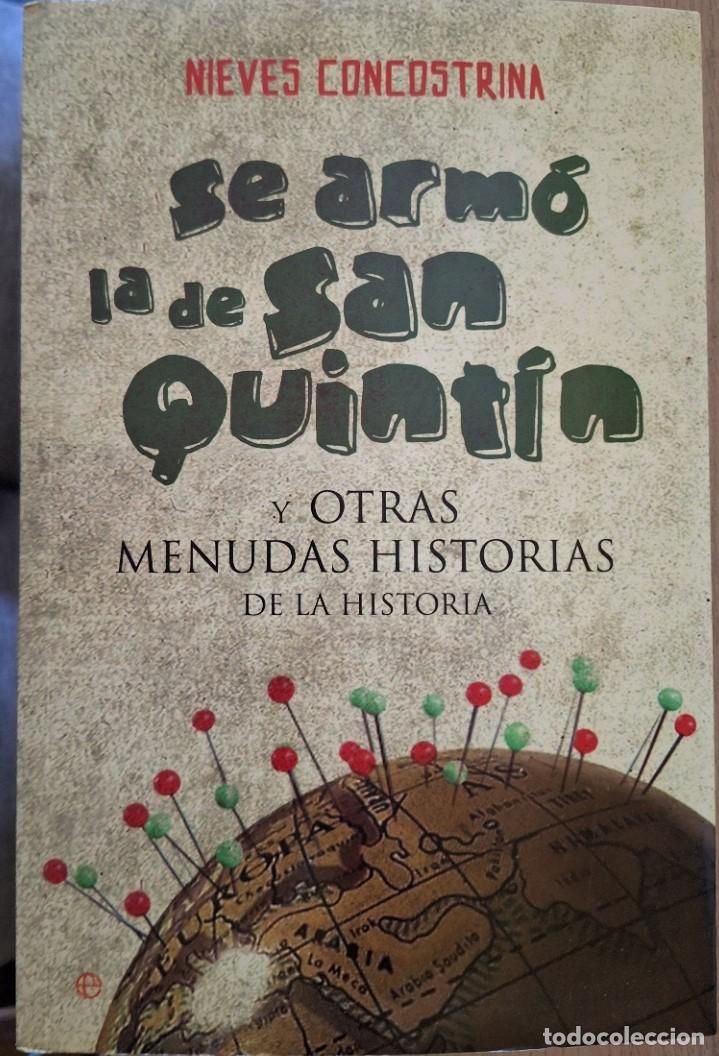 Libros de segunda mano: SE ARMO LA DE SAN QUINTIN Y OTRAS MENUDAS HISTORIAS DE LA HISTORIA. - CONCOSTRINA, Nieves.
