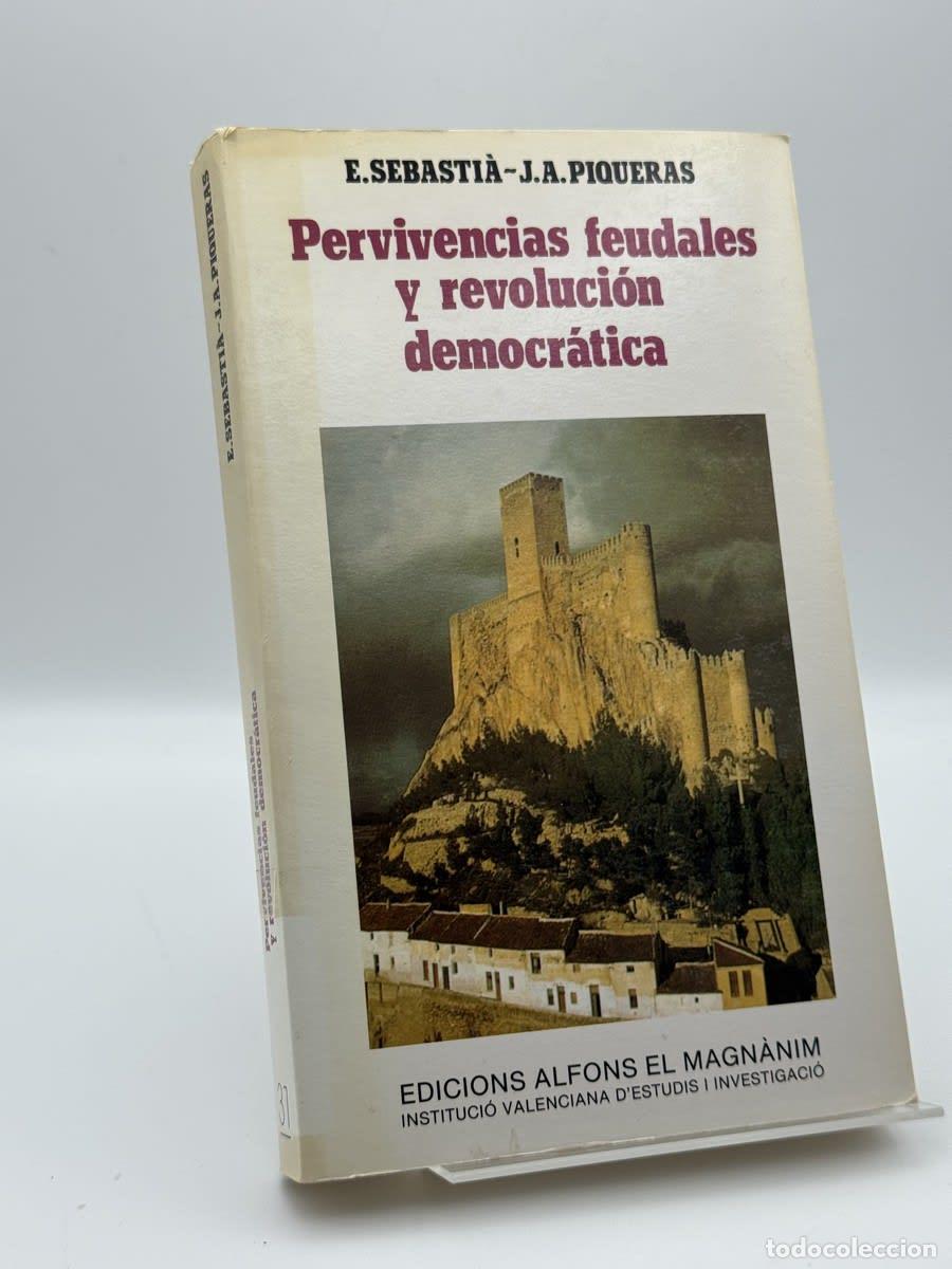Libros de segunda mano: Pervivencias feudales y revoluci&oacute;... - Enric Sebasti&agrave;, Jos&eacute; Antonio Piqueras Are - Enric Sebasti&agrave;,