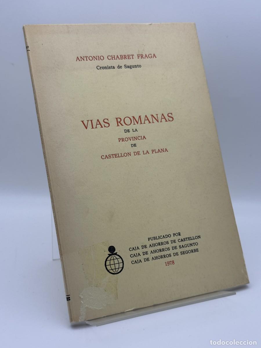 Libros de segunda mano: V&iacute;as romanas de la provincia de Castell&oacute;n de la Plana - Antonio Chabret Fraga