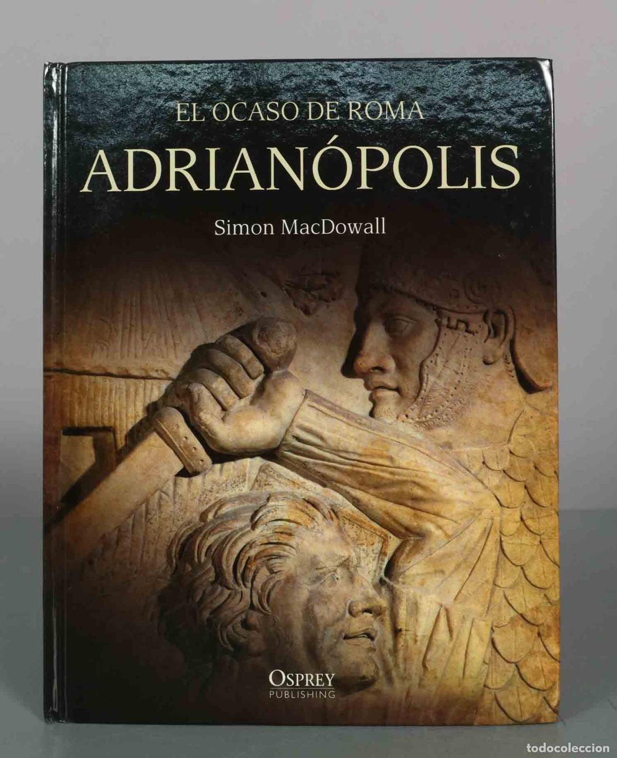 Libros de segunda mano: El Ocaso de Roma: Adrian&oacute;polis - Simon MacDowall - Osprey Publishing