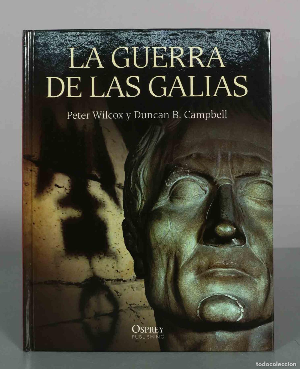 Libros de segunda mano: La guerra de las Galias - Peter Wilcox, Duncan B. Campbell - Osprey Publishing