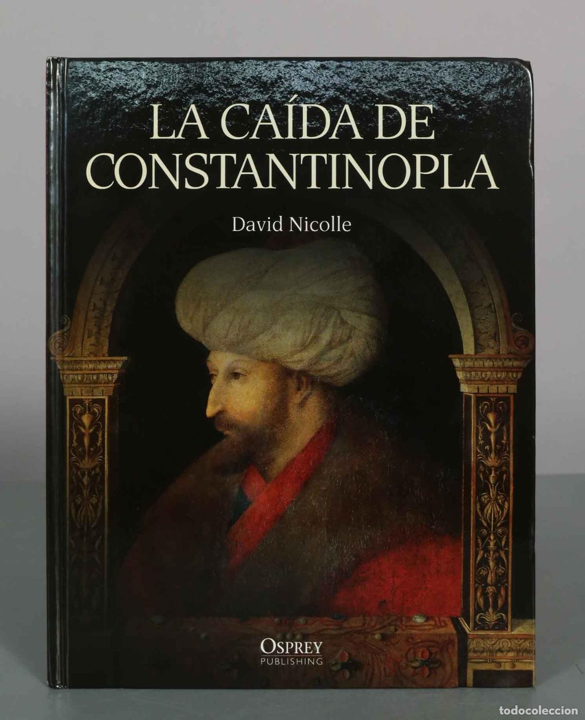 Libros de segunda mano: La ca&iacute;da de Constantinopla - David Nicolle - Osprey Publishing