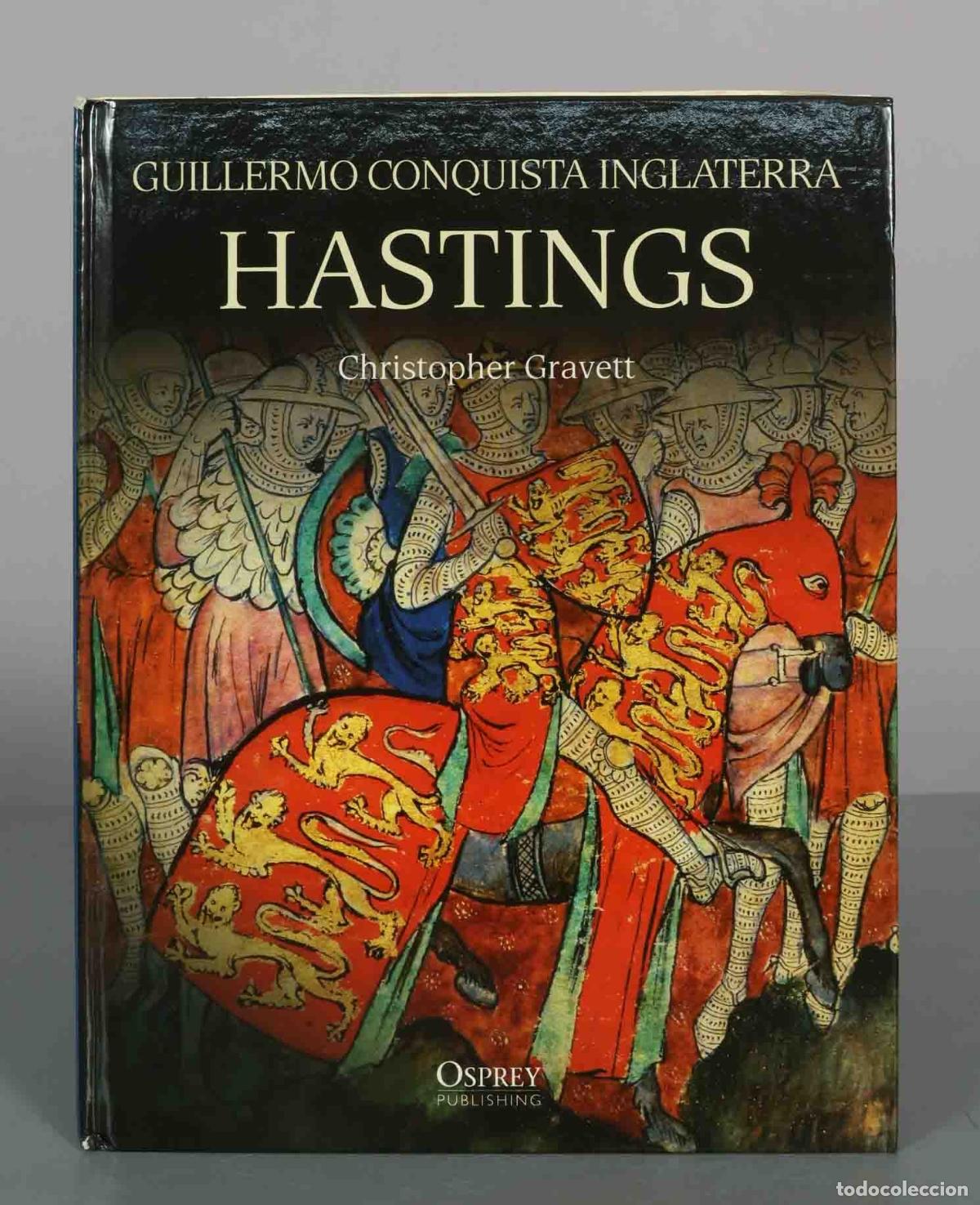 Libros de segunda mano: Hastings. Guillermo conquista Inglaterra - Christopher Gravett - Osprey Publishing