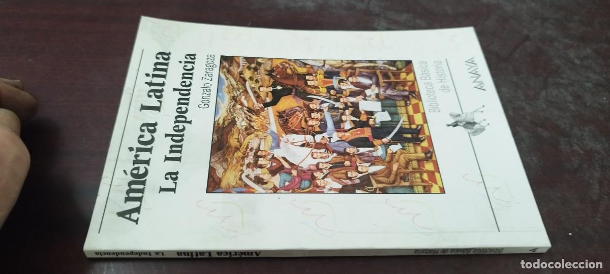 Libros de segunda mano: AMERICA LATINA LA INDEPENDENCIA / GONZALO ZARAGOZA / PU-B&Ntilde;-3 / ANAYA