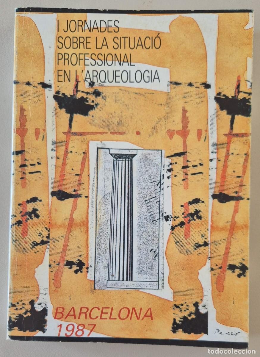 Libros de segunda mano: I Jornades sobre la situaci&oacute;n professional en l'arqueologia