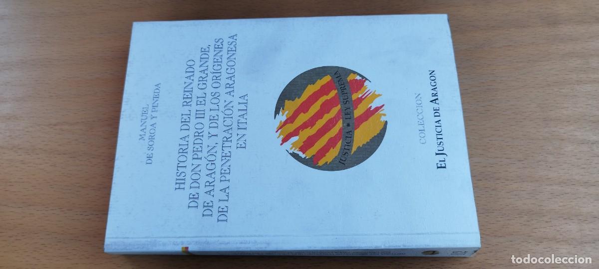 Libros de segunda mano: HISTORIA DEL REINADO DE DON PEDRO III EL GRANDE/MANUEL DE SOROA Y PINEDA/KARA 26/JUSTICIA ARAGON