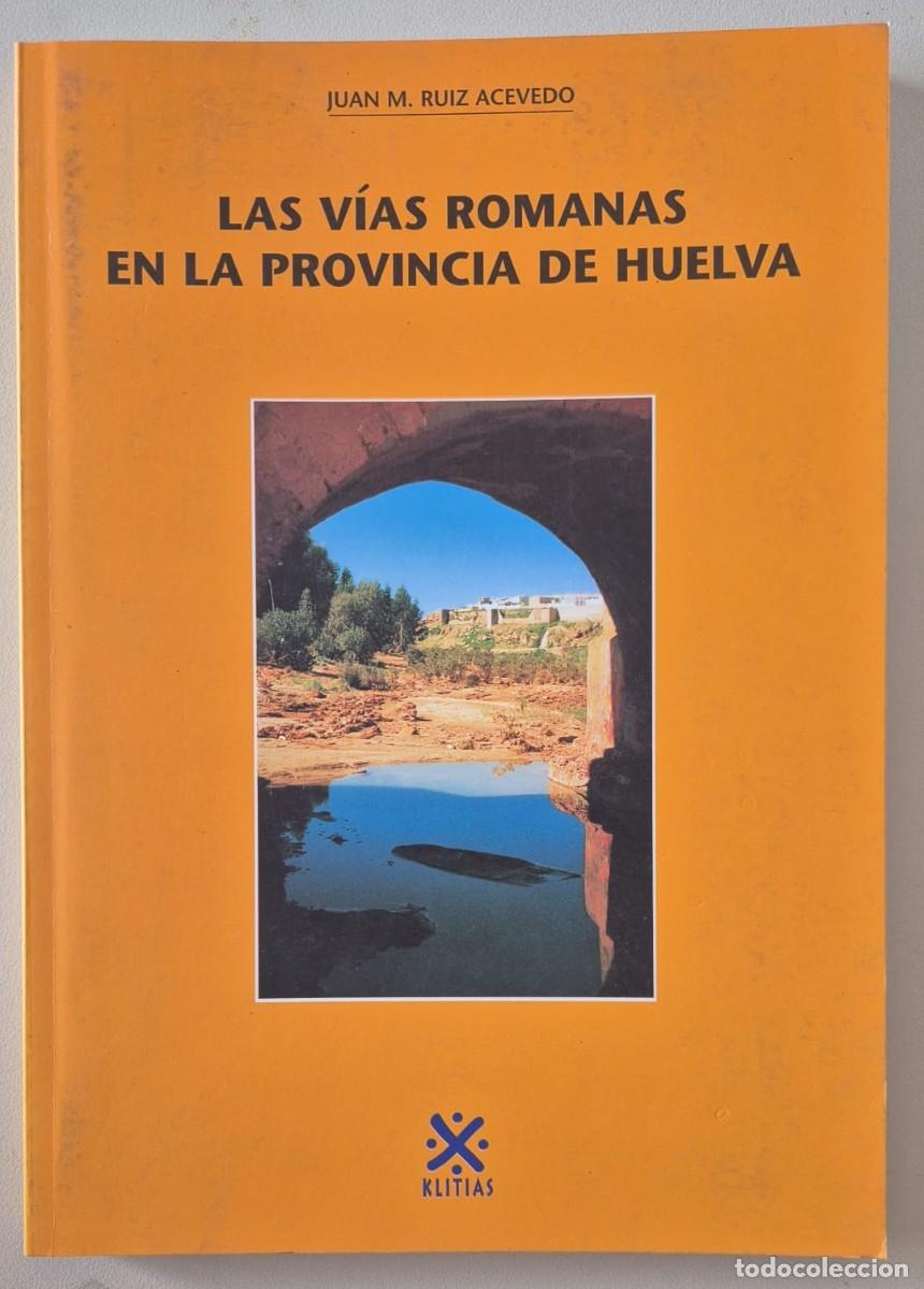Libros de segunda mano: Las v&iacute;as romanas en la provincia de Huelva
