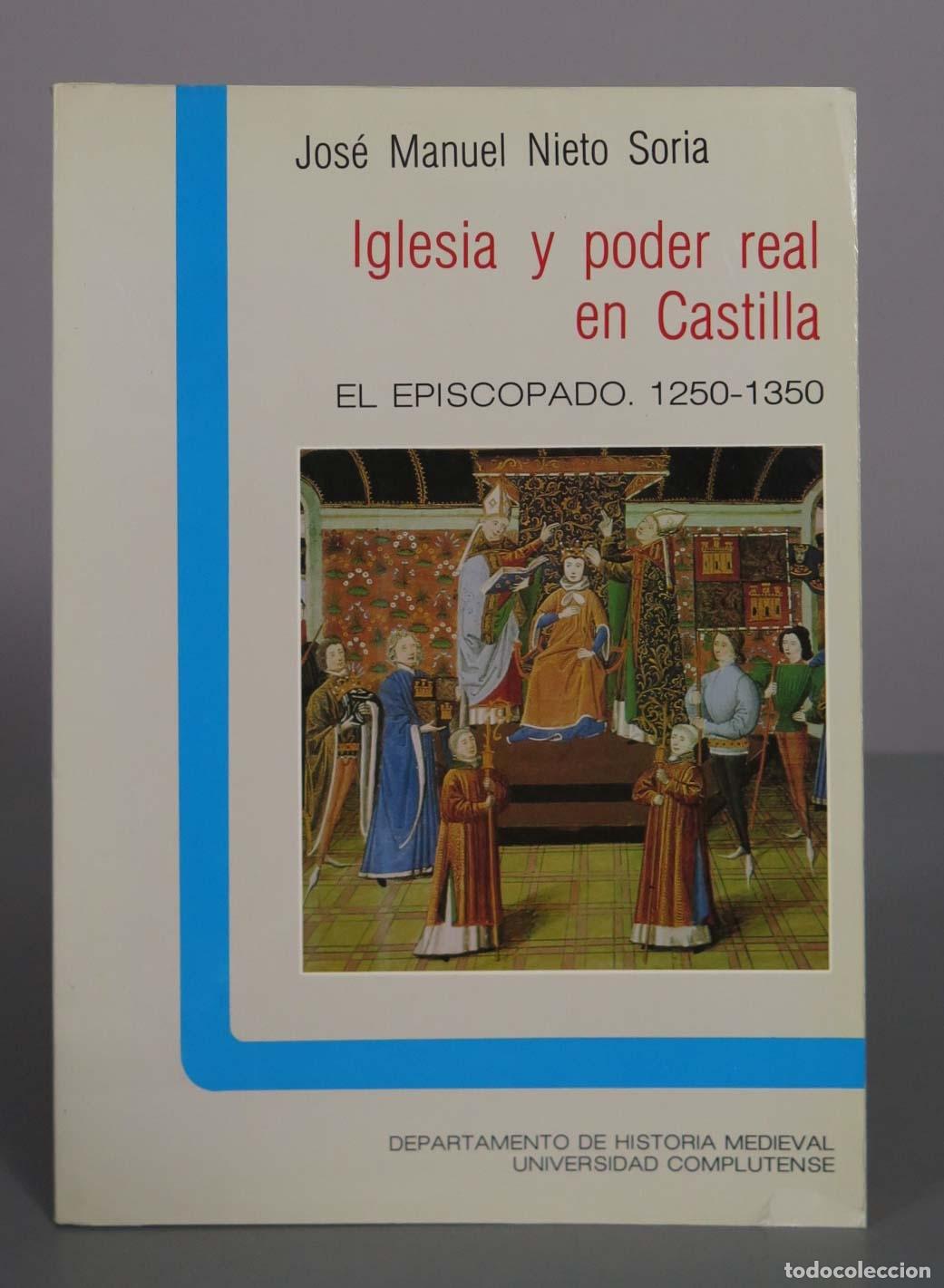 Libros de segunda mano: Iglesia y poder real en Castilla. el episcopado - Jos&eacute; Manuel Nieto Soria - Departamento de Historia