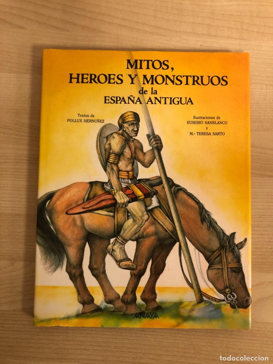 Libros de segunda mano: Mitos Heroes y Montruos de la Espa&ntilde;a Antigua Pollux Hernu&ntilde;ez Teresa Sarto Anaya