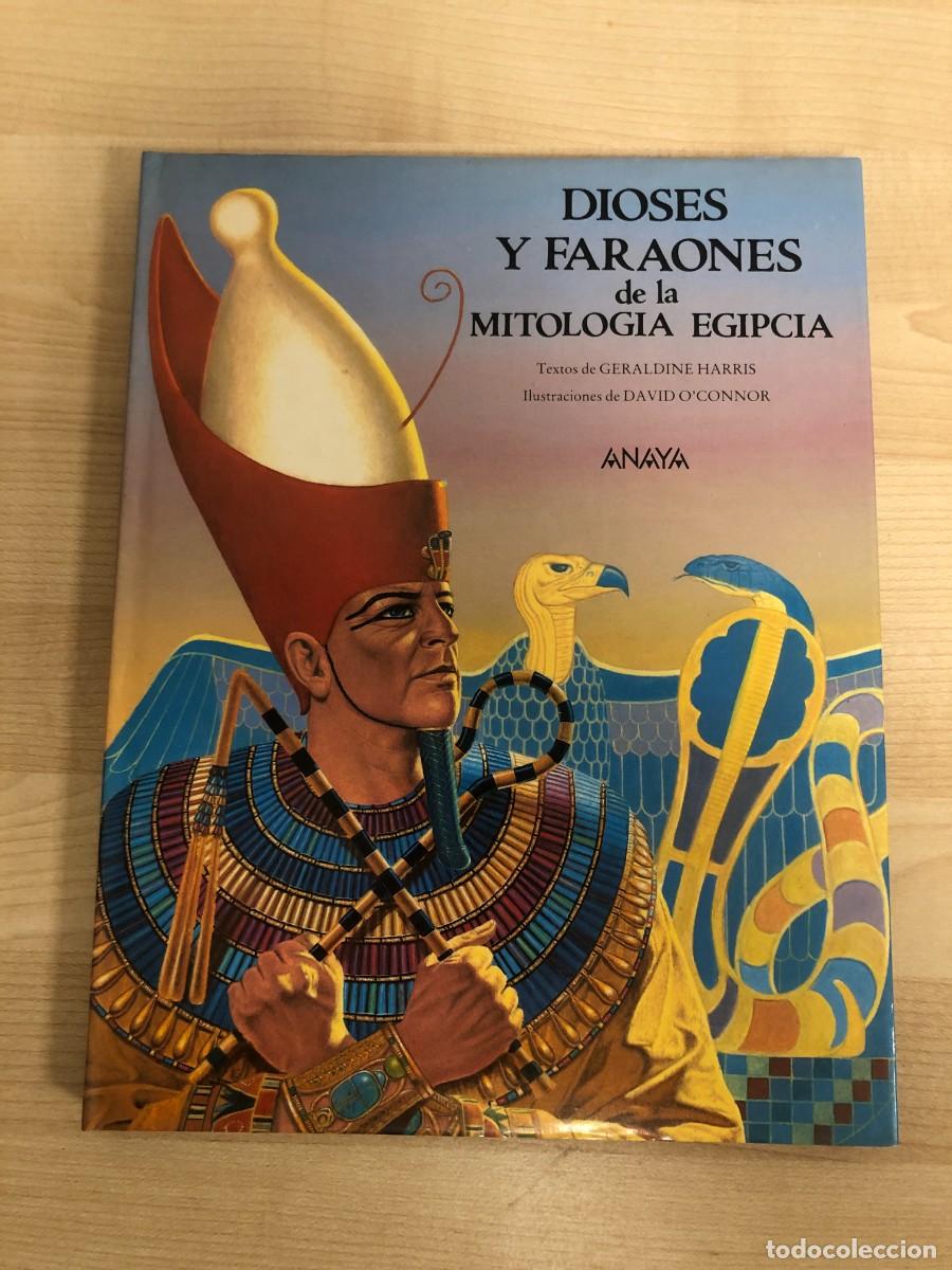 Libros de segunda mano: Dioses y Faraones de la Mitologia Egipcia Geraldine Harris David O&acute;Connor Anaya