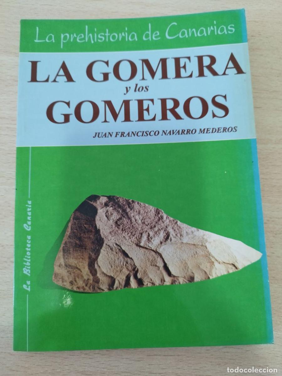 Libros de segunda mano: La Gomera y los gomeros La prehistoria de Canarias. N&uacute;mero 5 de la Colecci&oacute;n Juan Francisco Navarro
