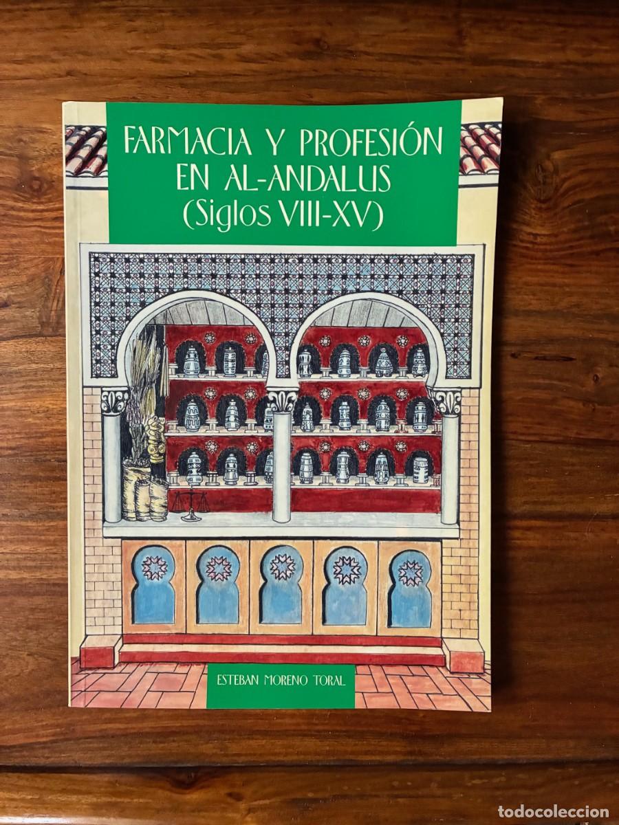 Libros de segunda mano: Farmacia y profesi&oacute;n en Al-Andalus (Siglos VIII-XV). Esteban Moreno Toral. Cecofar