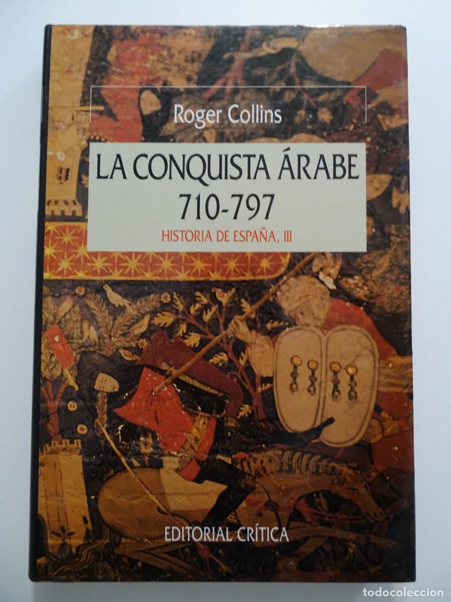 Libros de segunda mano: Roger Collins: La conquista &aacute;rabe 710.797
