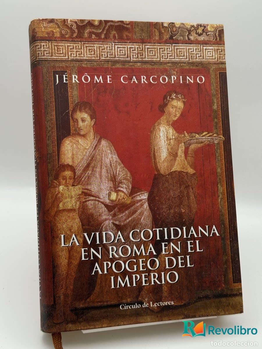 Gebrauchte B&uuml;cher: La Vida cotidiana en Roma en el apogeo del Imperio - J&eacute;r&ocirc;me Carcopino