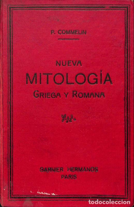 Libros de segunda mano: Nueva mitolog&iacute;a griega y romana - Pierre Commelin - Editorial Hermanos Garnier - 1&ordf; edici&oacute;n