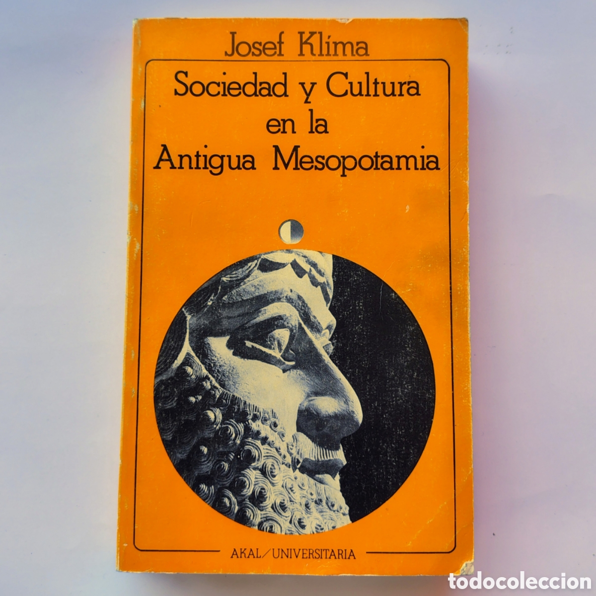 Libros de segunda mano: Sociedad y cultura en la antigua Mesopotamia &ndash; Josef Kl&iacute;ma | Akal Universitaria 1983 | 2&ordf; edici&oacute;n |