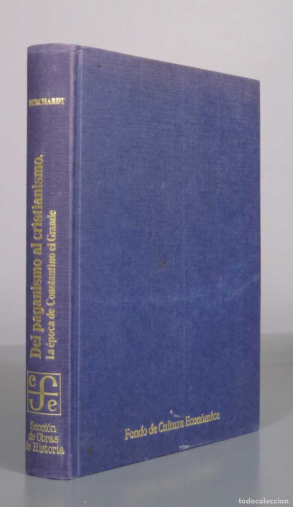 Libros de segunda mano: Del paganismo al cristianismo: la &eacute;poca de Constantino el Grande - Jacob Burckhardt - Fondo de Cultu