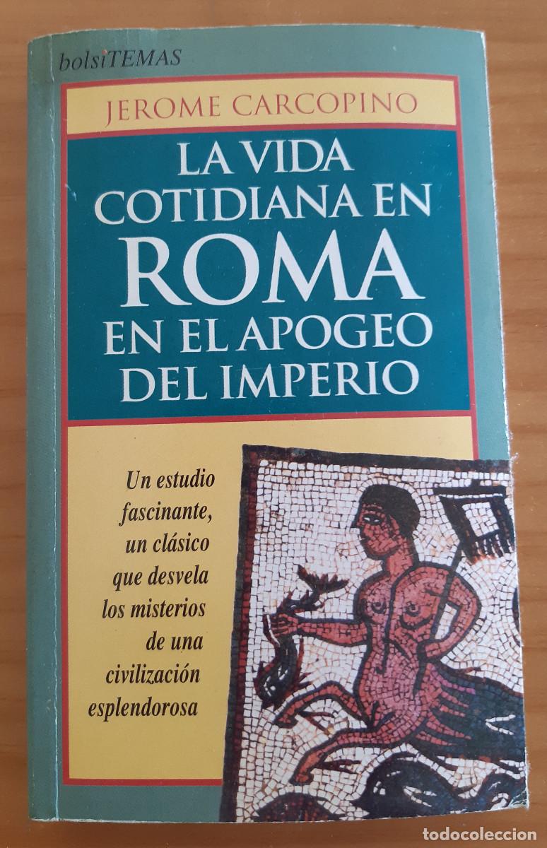 Gebrauchte B&uuml;cher: LA VIDA COTIDIANA EN ROMA EN EL APOGEO DEL IMPERIO - JEROME CARCOPINO - MUY BUEN ESTADO